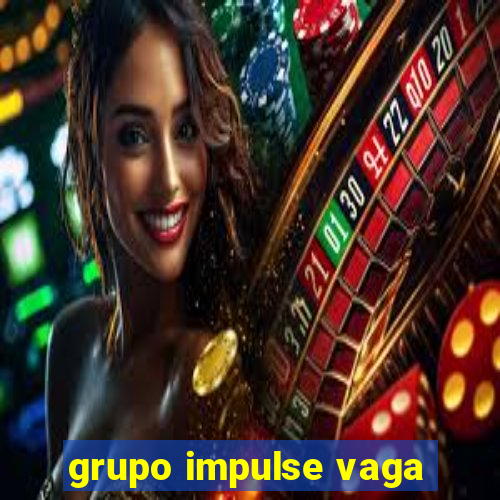 grupo impulse vaga